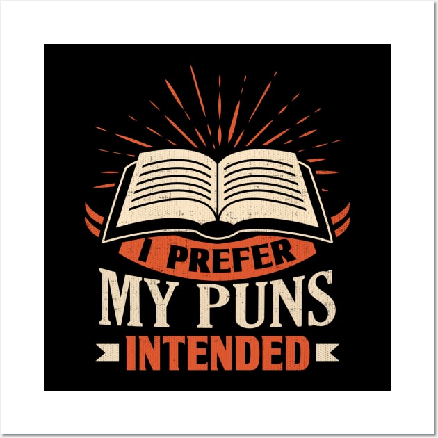 I Prefer My Puns Intended Wall Art by Family Heritage Gifts